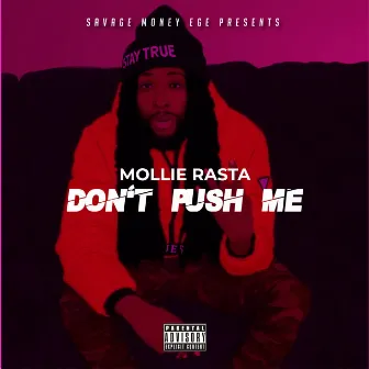 Don't Push Me by Mollie Rasta