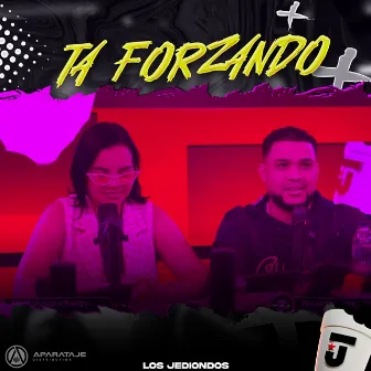 Ta Forzando by Los Jediondos