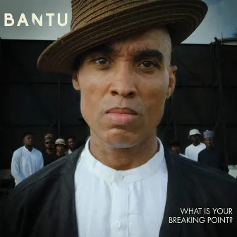 What Is Your Breaking Point? by BANTU