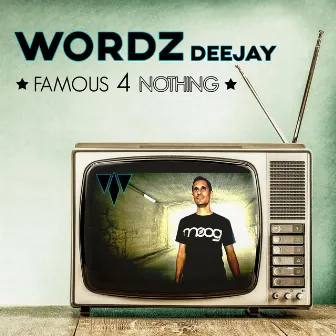 Famous 4 Nothing by Wordz Deejay