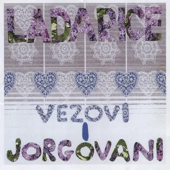 Vezovi I Jorgovani by Ladarice