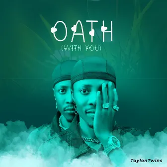 Oath (With You) by Taylon Twins