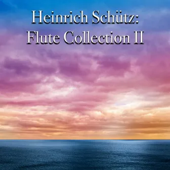 Heinrich Schütz: Flute Collection II by Old Springfield Ensemble