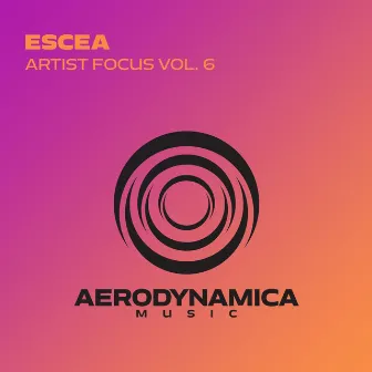 Artist Focus, Vol. 6 by Escea