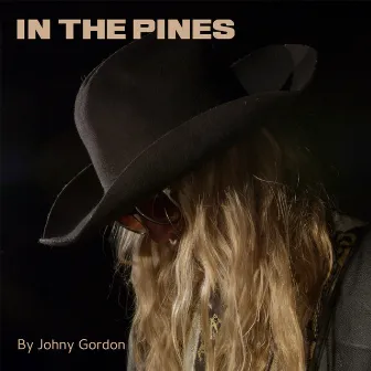 In the Pines by Johny Gordon