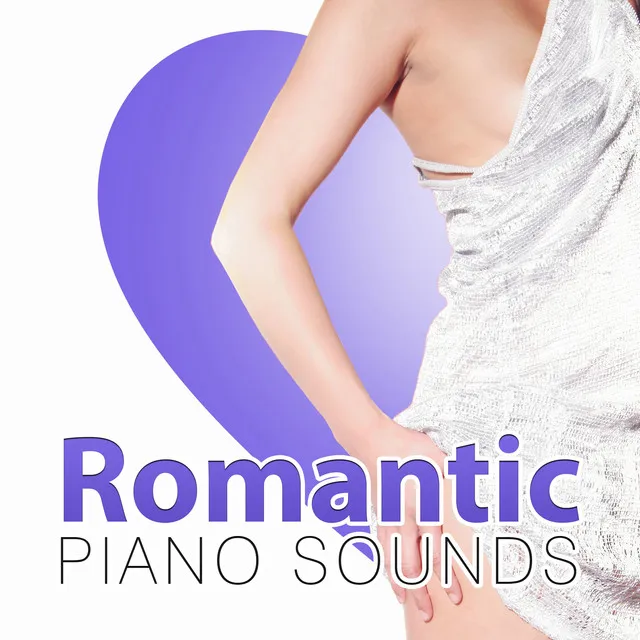 Romantic Piano Sounds – Best Smooth Jazz, Romantic Piano for Lovers, Sensual Jazz