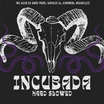 Incubada Hard Slowed by MC LUIS DO GRAU