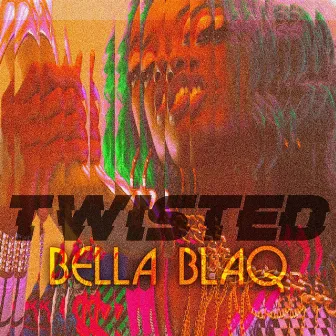 Twisted by Bella Blaq