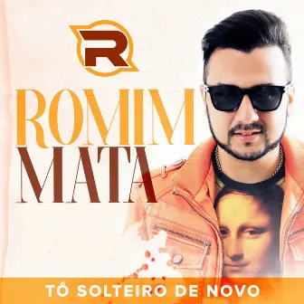 Tô Solteiro De Novo by Romim Mahta