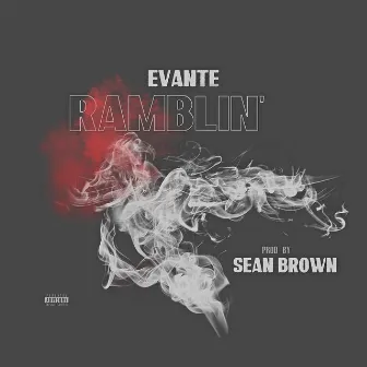 Ramblin' by Evante