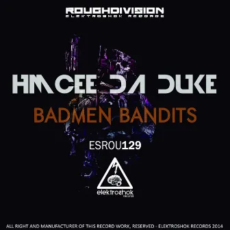 Badmen Bandits by Hmcee Da Duke