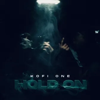 Hold On by Kofi One