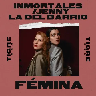 Inmortales / Jenny la del Barrio (Tigre Den Session) by Fémina