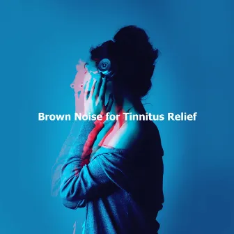 ! ! ! ! Brown Noise for Tinnitus Relief ! ! ! ! by Tinnitus