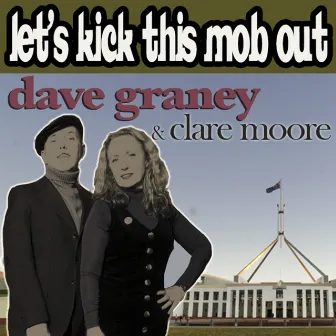 Let's Kick This Mob Out by Dave Graney