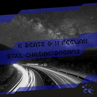 Still Chasing Dreams by K Beatz