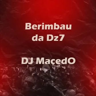 BERIMBAU DA DZ7 by DJ MacedO