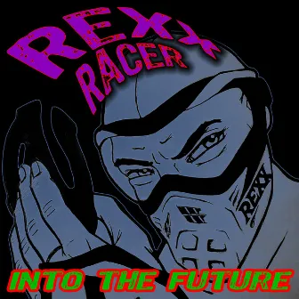 Into the Future by Rexx Racer