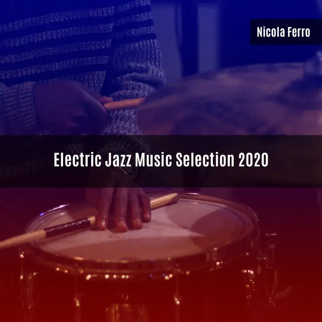 ELECTRIC JAZZ MUSIC SELECTION 2020