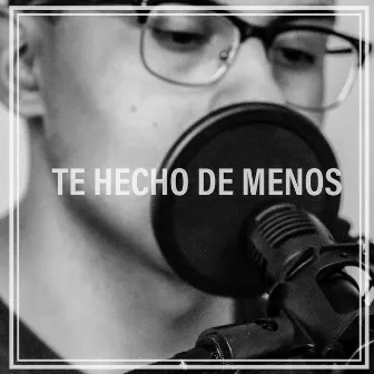 Te Hecho de Menos by Koodi C