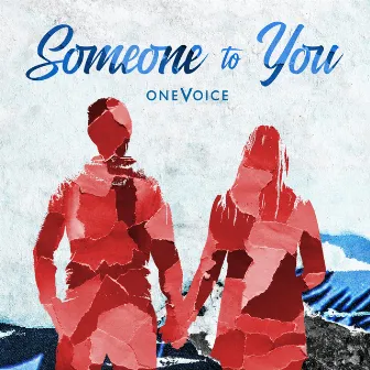 Someone to You by OneVoice