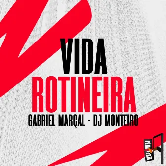 Vida Rotineira by DJ Monteiro SP