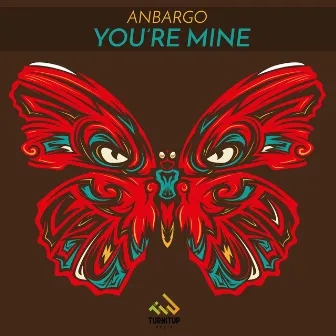 You’re Mine by Anbargo