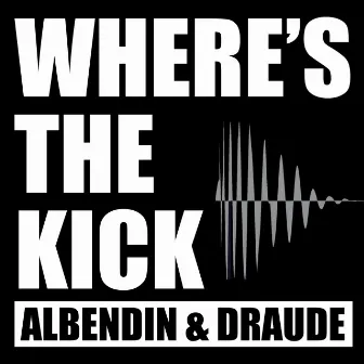 Where's The Kick by Unknown Artist