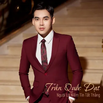 Người Là Niềm Tin Tất Thắng by Trần Quốc Đạt