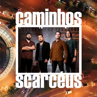 Caminhos by Scarcéus