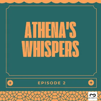 Athena's Whispers: Episode 2 by Deleted Soul