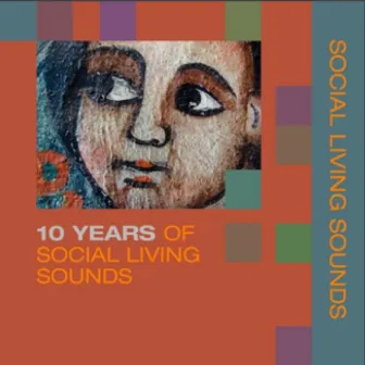 10 Years of Social Living Sounds by Social Living Sounds