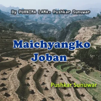 Maichyangko Joban by PURNIMA LAMA