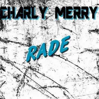 Rade by Charly Merry