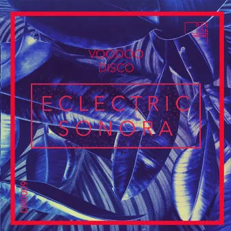 Eclectric Sonora by Voodoo Disco