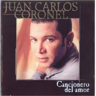 Cancionero del Amor by Juan Carlos Coronel