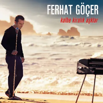 Kalbe Kiralık Aşklar by Ferhat Göçer