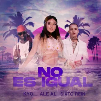 No Es Igual by ALE AL