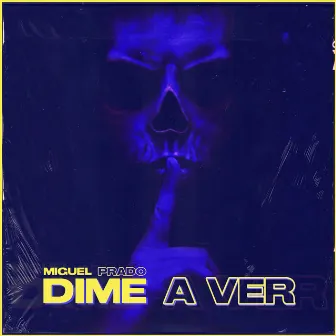 Dime a Ver by Miguel Prado