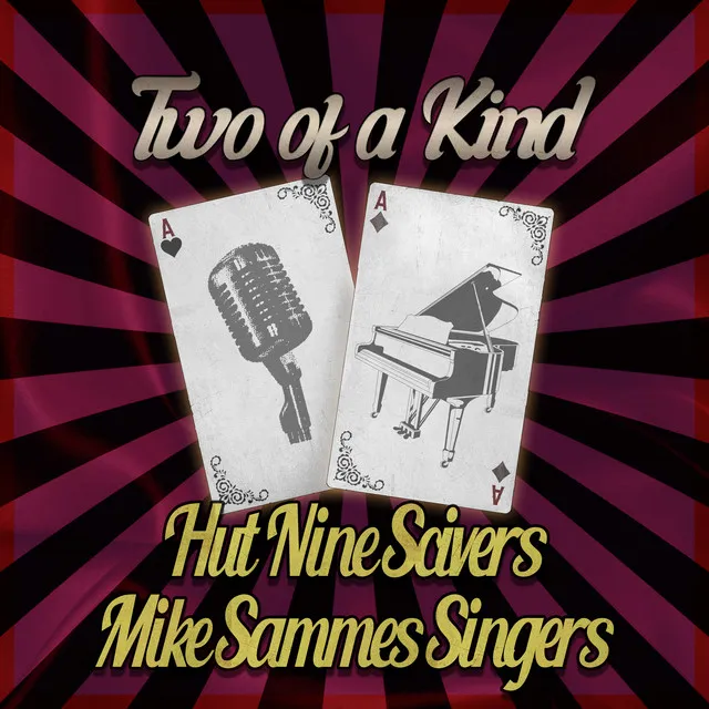 Two of a Kind: Hut Nine Scivers & Mike Sammes Singers