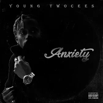 Anxiety by Young Twocees