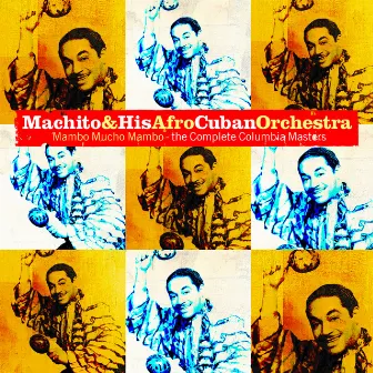 Mambo Mucho Mambo: The Complete Columbia Masters by Machito & His Afro-Cuban Orchestra