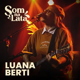 Luana Berti (Ao Vivo no Som na Lata) by Som na Lata