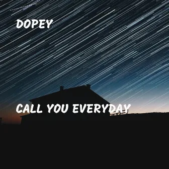 Call You Everyday by Dopey