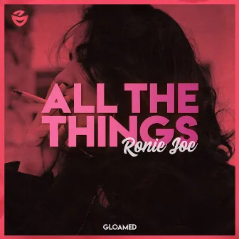 All The Things by Ronie Joe