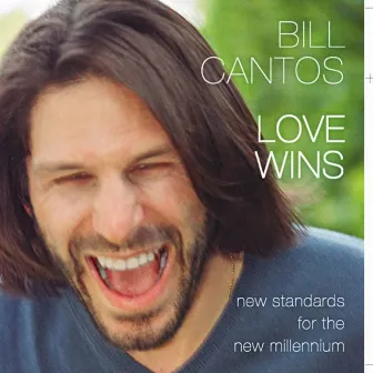 Love Wins: New Standards for the New Millennium by Bill Cantos