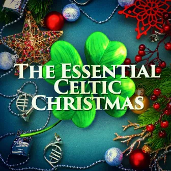 The Essential Celtic Christmas by The Irish Christmas & Celtic Christmas Nollag