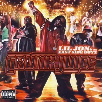 Crunk Juice by Lil Jon & The East Side Boyz