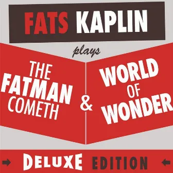 The Fatman Cometh & World of Wonder (Deluxe Edition) by Fats Kaplin