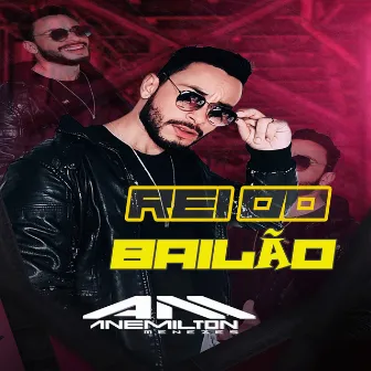 Rei do Bailão by DJ ANEMILTON MENEZES